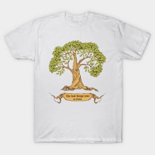 'The Best Things Come In Trees' Environment Awareness Shirt T-Shirt